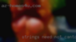 Strings need not in Canton be present.